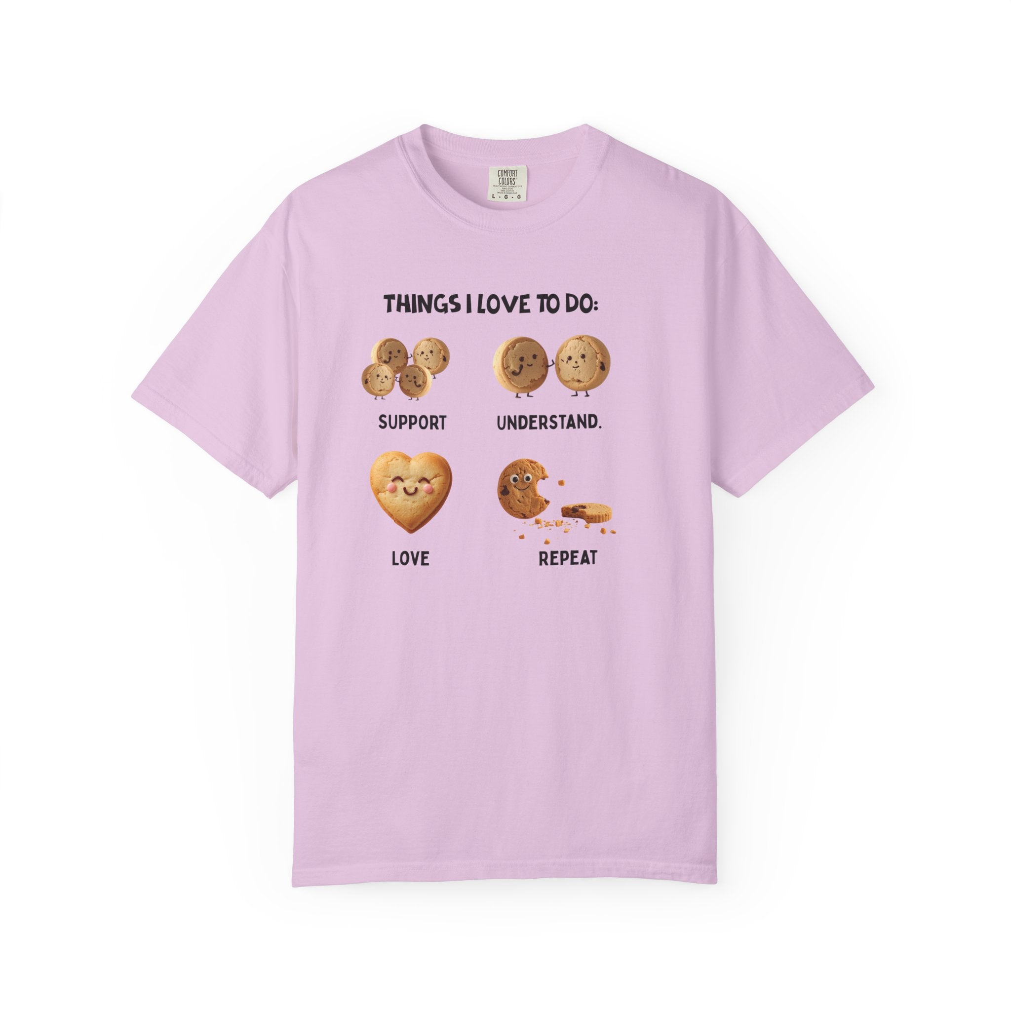 Cookie Hearts T-Shirt — "Things I Love To Do: Support, Understand, Love, Repeat" Cute Baking Graphic Tee