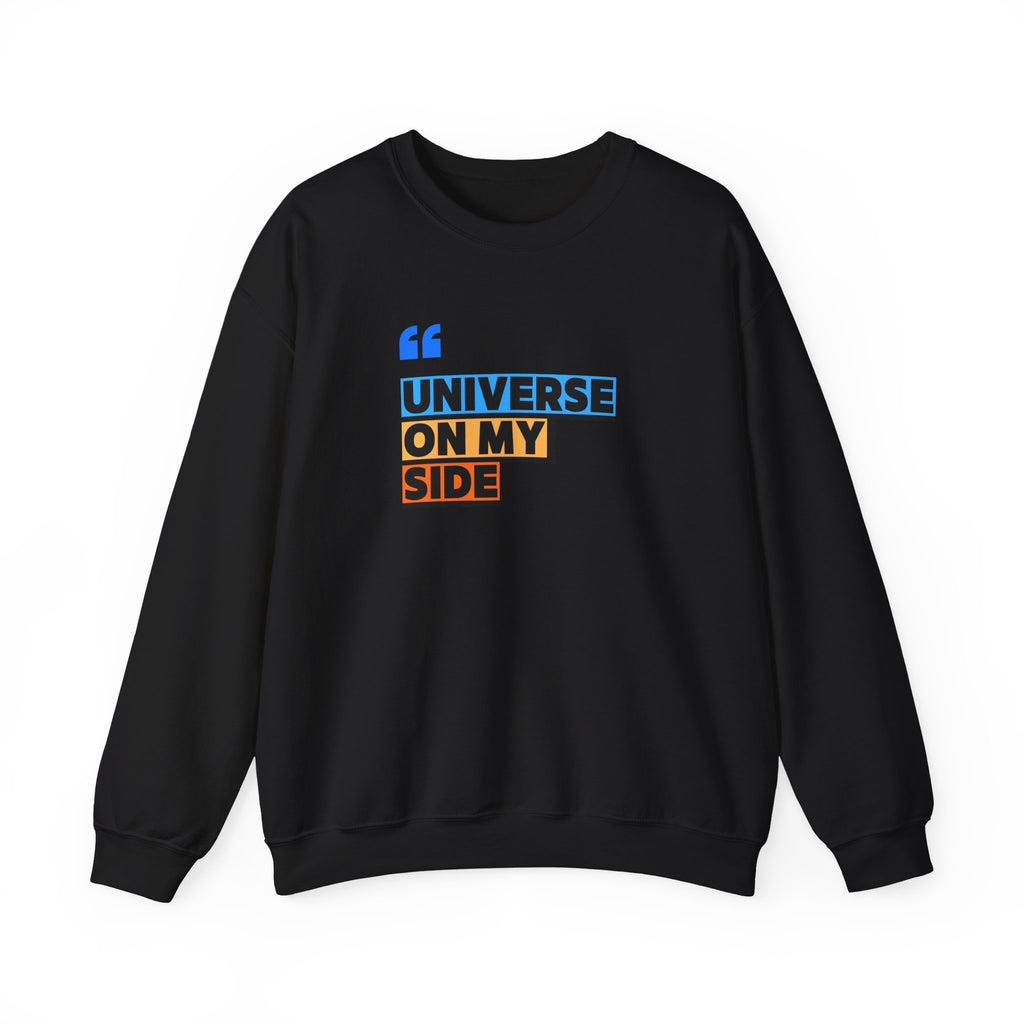 Universe On My Side Sweatshirt — Inspirational Graphic Crewneck