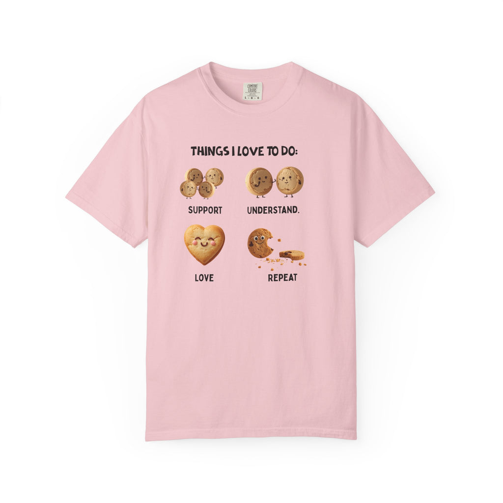 Cookie Hearts T-Shirt — "Things I Love To Do: Support, Understand, Love, Repeat" Cute Baking Graphic Tee