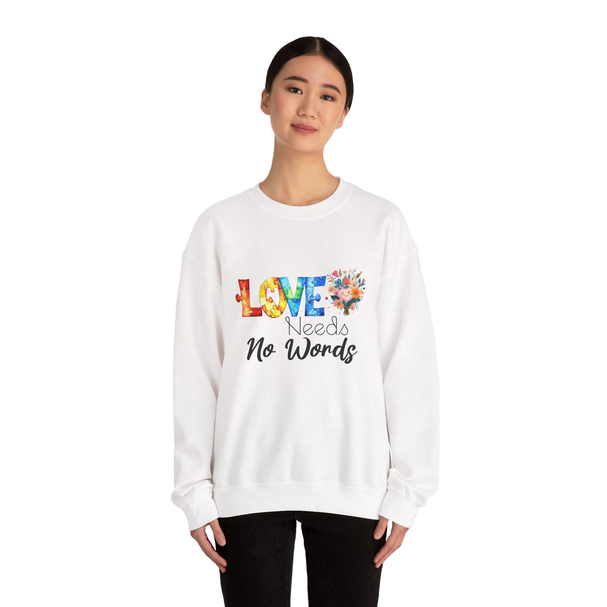 Love Needs No Words Crewneck Sweatshirt — Floral Watercolor Autism Awareness  Cozy Pullover