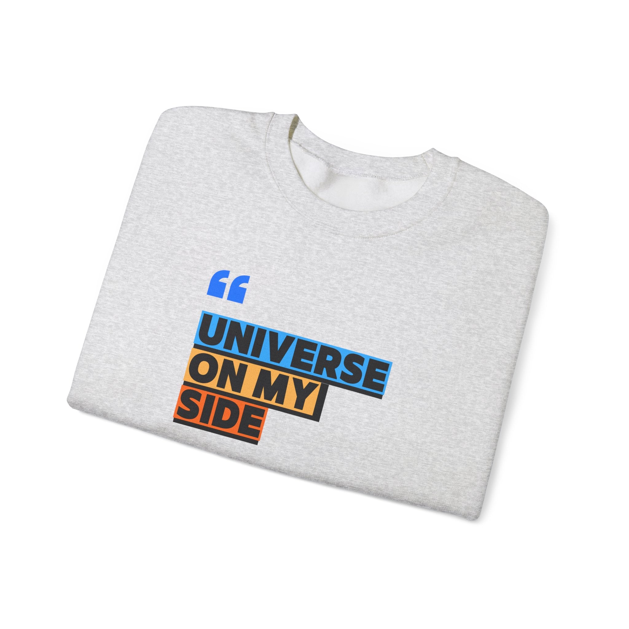 Universe On My Side Sweatshirt — Inspirational Graphic Crewneck