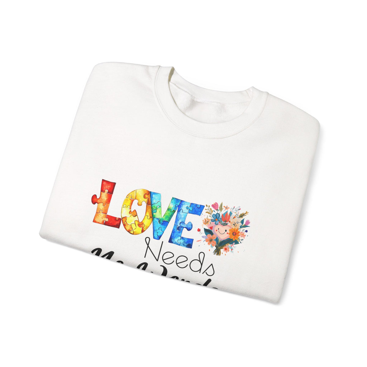 Love Needs No Words Crewneck Sweatshirt — Floral Watercolor Autism Awareness  Cozy Pullover