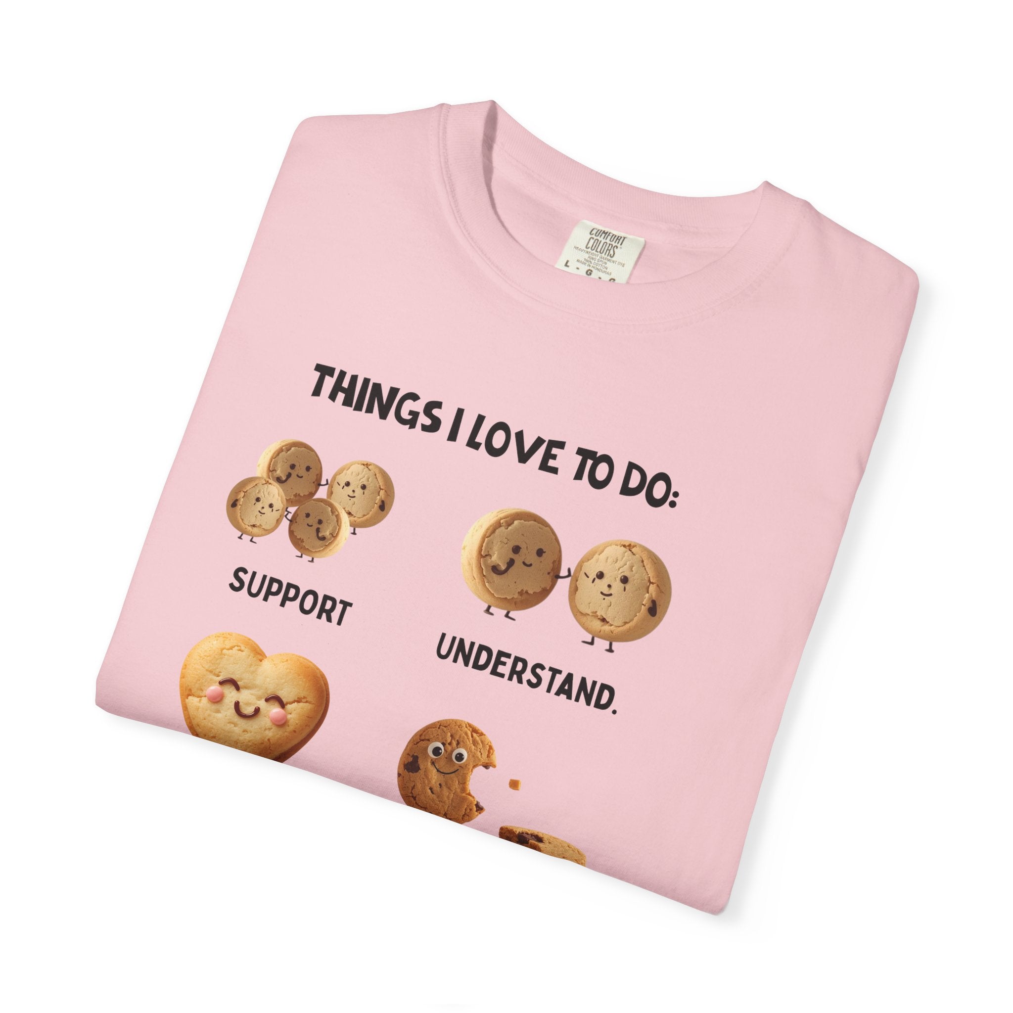 Cookie Hearts T-Shirt — "Things I Love To Do: Support, Understand, Love, Repeat" Cute Baking Graphic Tee
