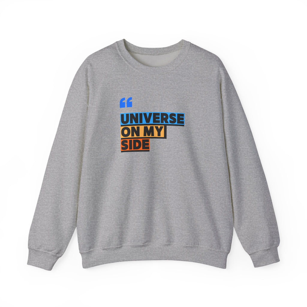 Universe On My Side Sweatshirt — Inspirational Graphic Crewneck