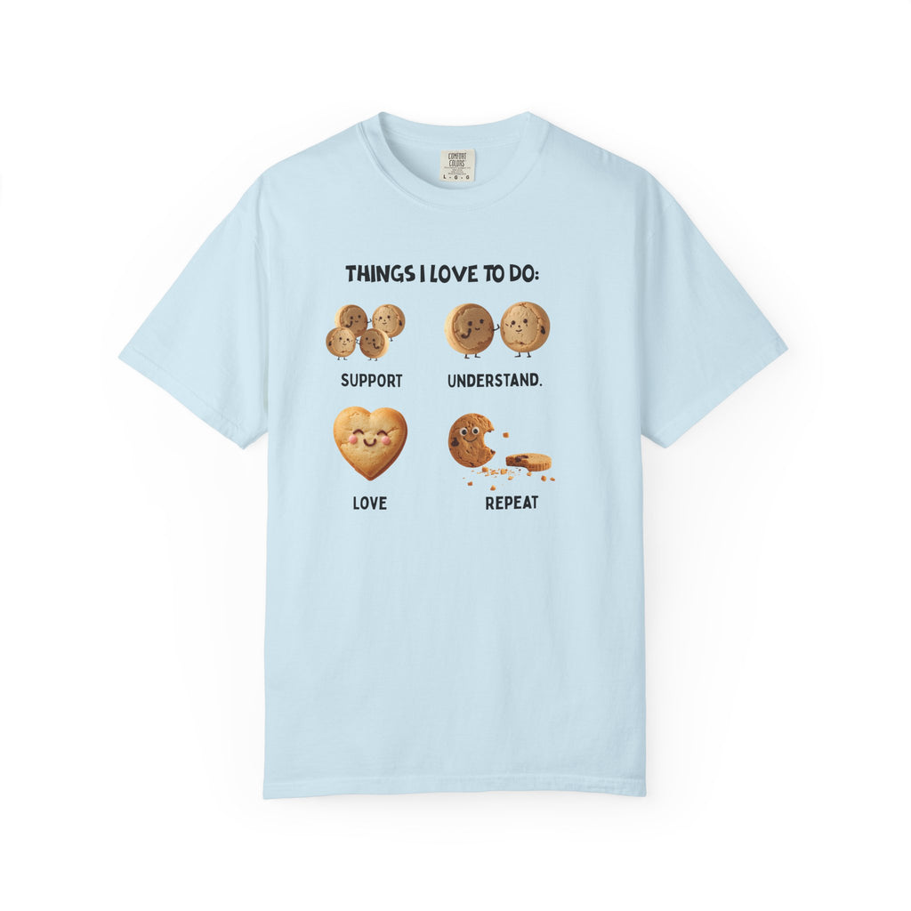 Cookie Hearts T-Shirt — "Things I Love To Do: Support, Understand, Love, Repeat" Cute Baking Graphic Tee