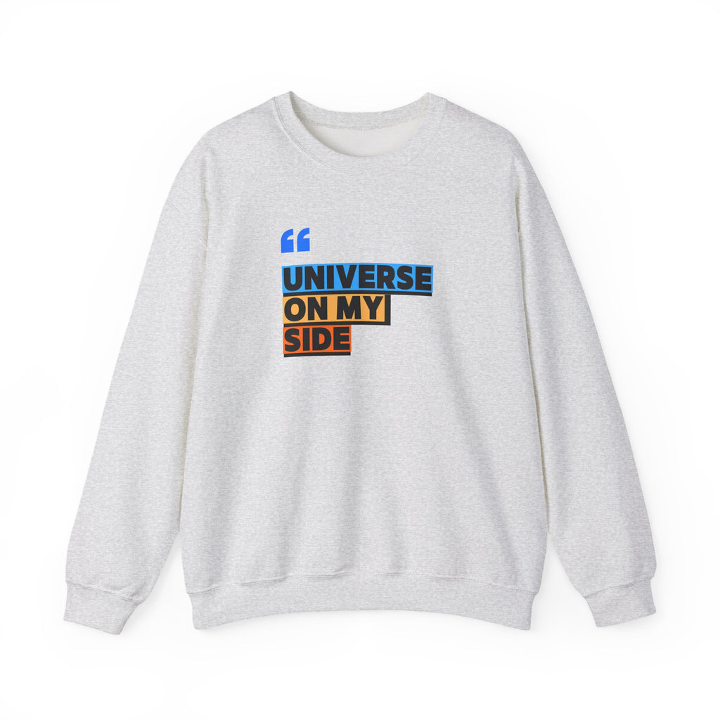 Universe On My Side Sweatshirt — Inspirational Graphic Crewneck
