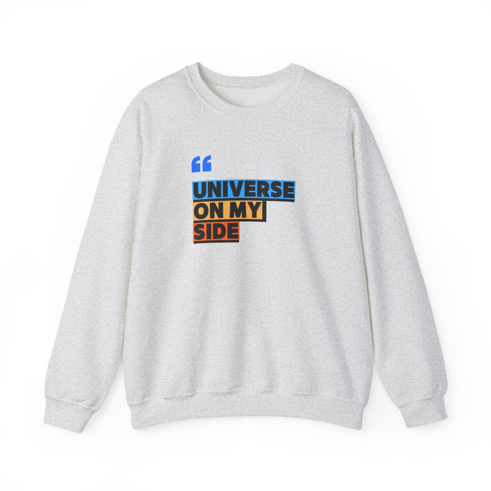 Universe On My Side Sweatshirt — Inspirational Graphic Crewneck