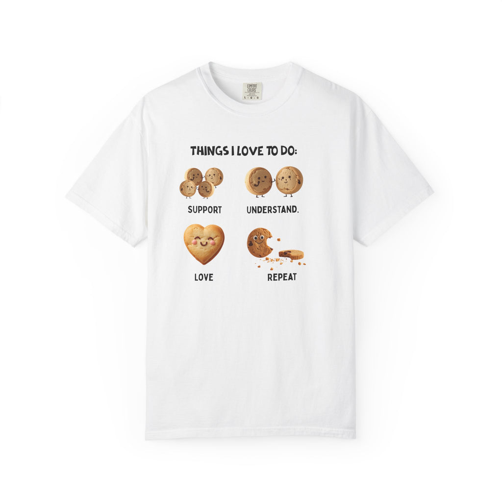 Cookie Hearts T-Shirt — "Things I Love To Do: Support, Understand, Love, Repeat" Cute Baking Graphic Tee