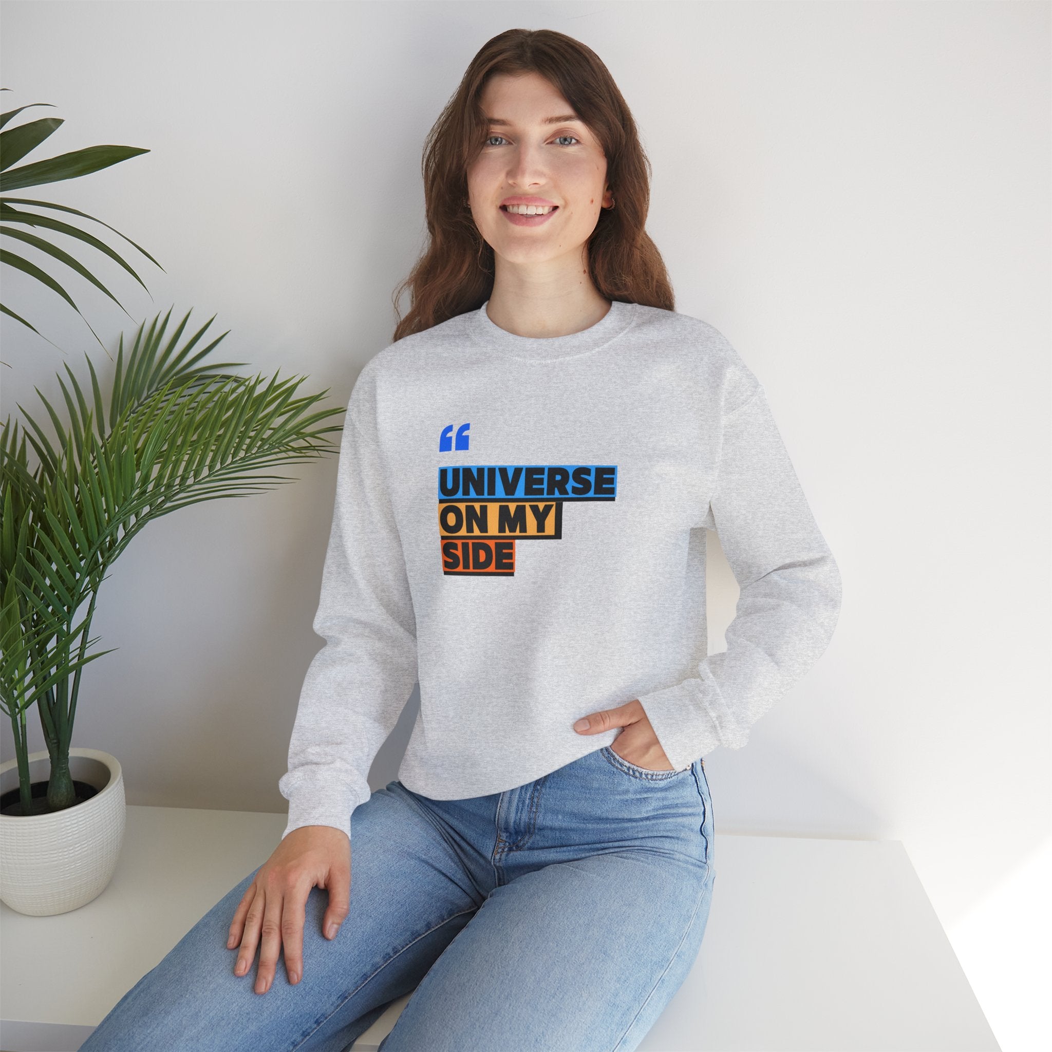 Universe On My Side Sweatshirt — Inspirational Graphic Crewneck