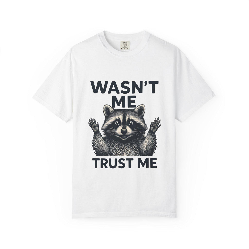 Wasn't Me Raccoon Trust Me T-shirt | Funny Animal Tee, Silly Wildlife Graphic