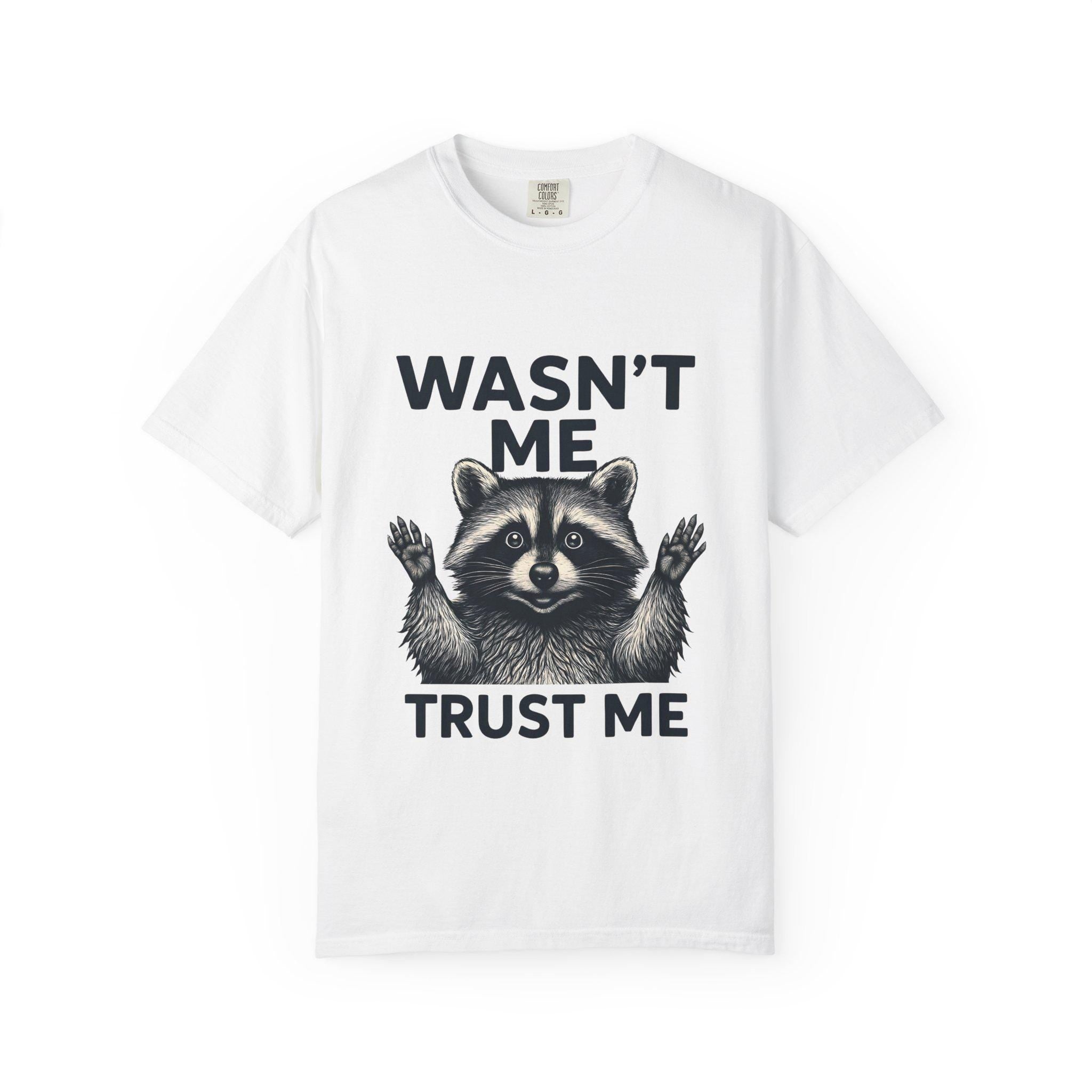 Wasn't Me Raccoon Trust Me T-shirt | Funny Animal Tee, Silly Wildlife Graphic