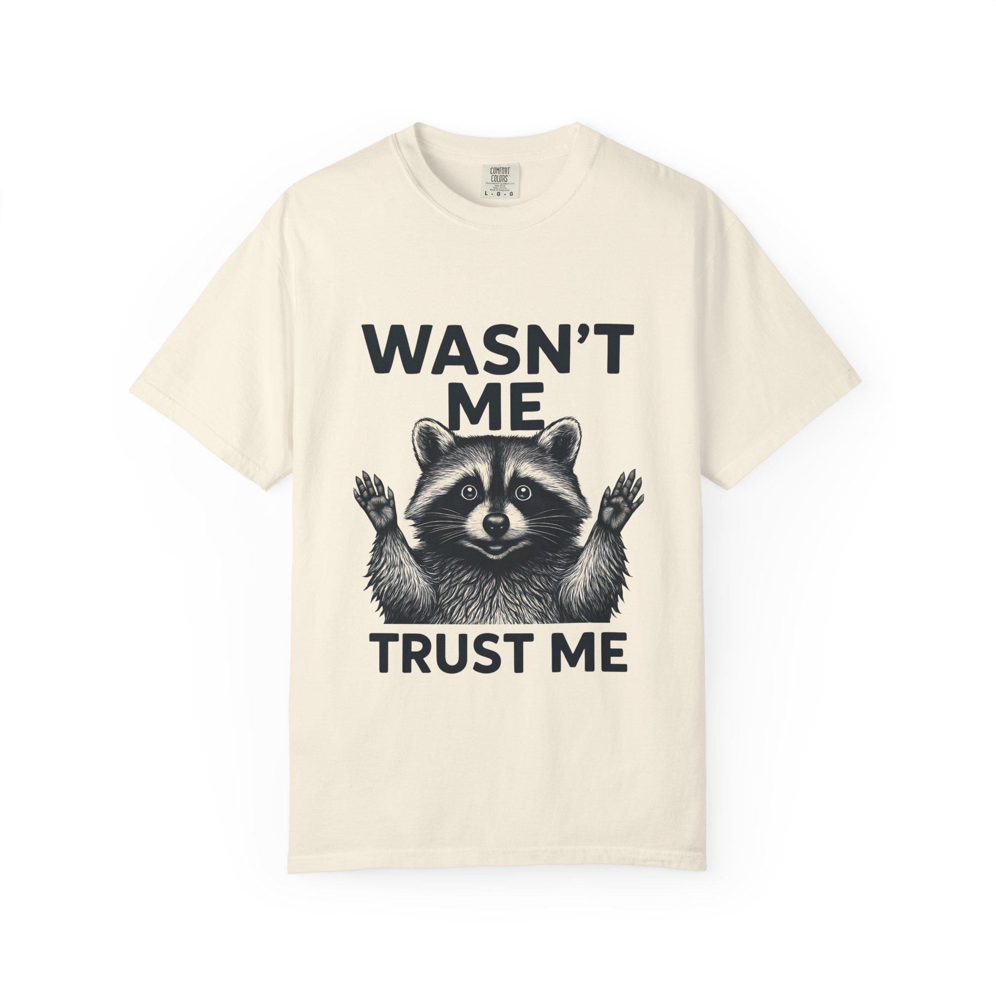 Wasn't Me Raccoon Trust Me T-shirt | Funny Animal Tee, Silly Wildlife Graphic